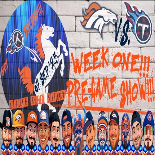『Broncos Vs. Titans Week One Pre-Game Show!!! | GET BUCKED』のカバーアート