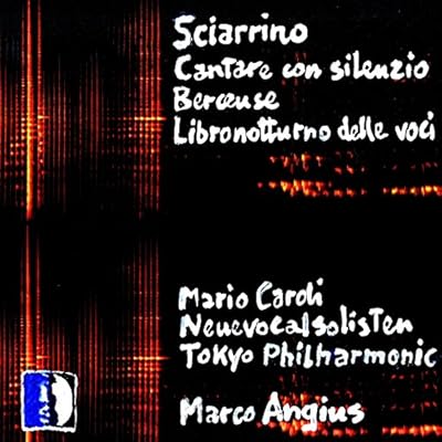 Sciarrino: Cantare Con Silenzio/Berceuse/...