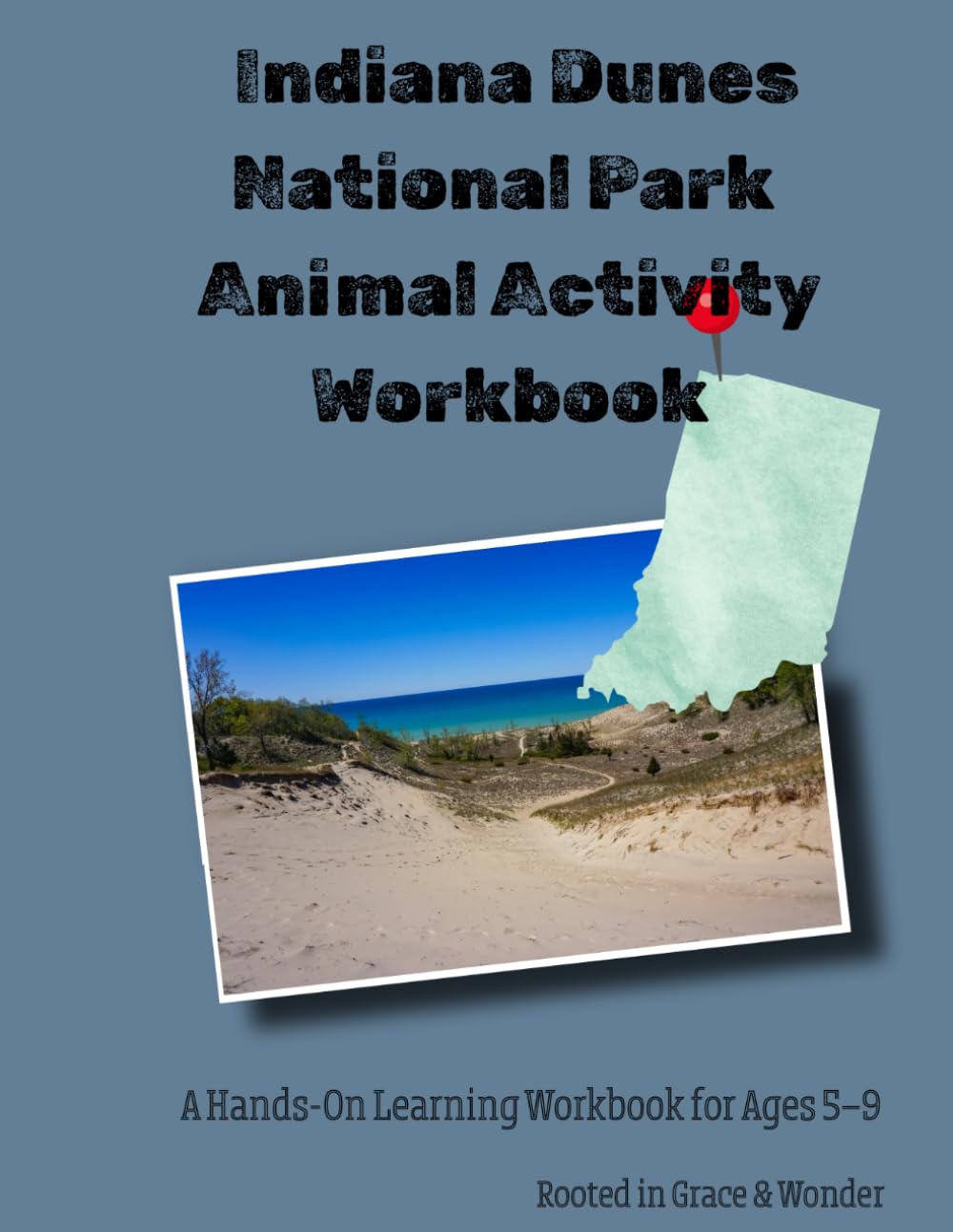 Indiana Dunes National Park Animal Activity Workbook: A Hands-On Learning Workbook for Ages 5–9 (Animals of the National Parks)