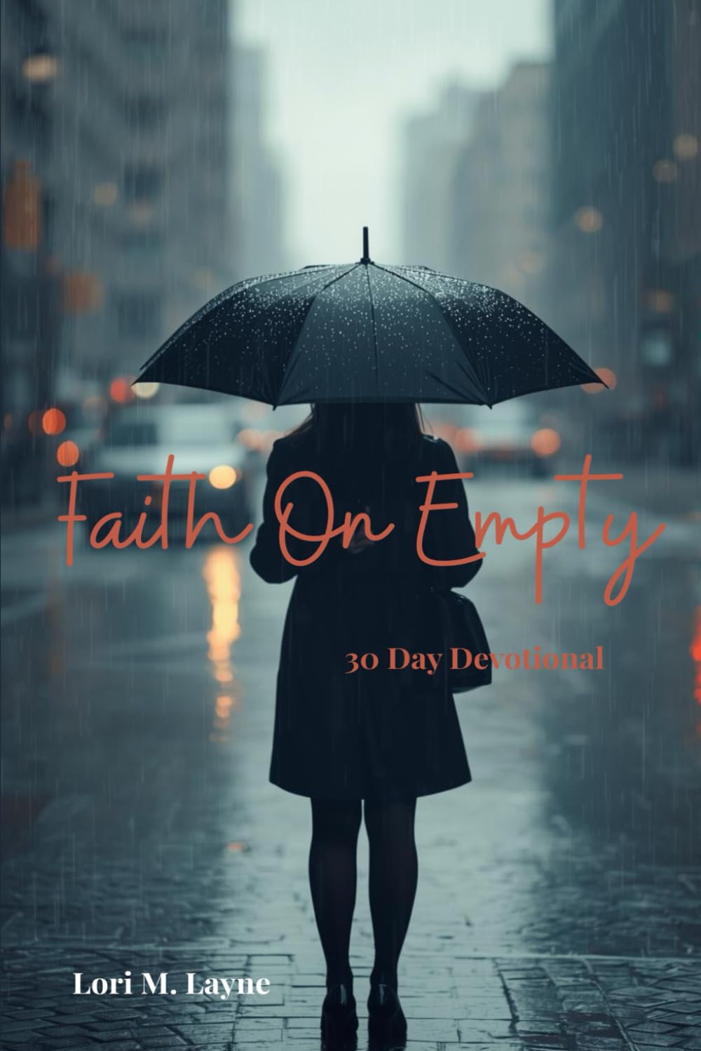 Faith on Empty: A 30-Day Christian Devotional for Women Learning to Trust God in Hard Seasons