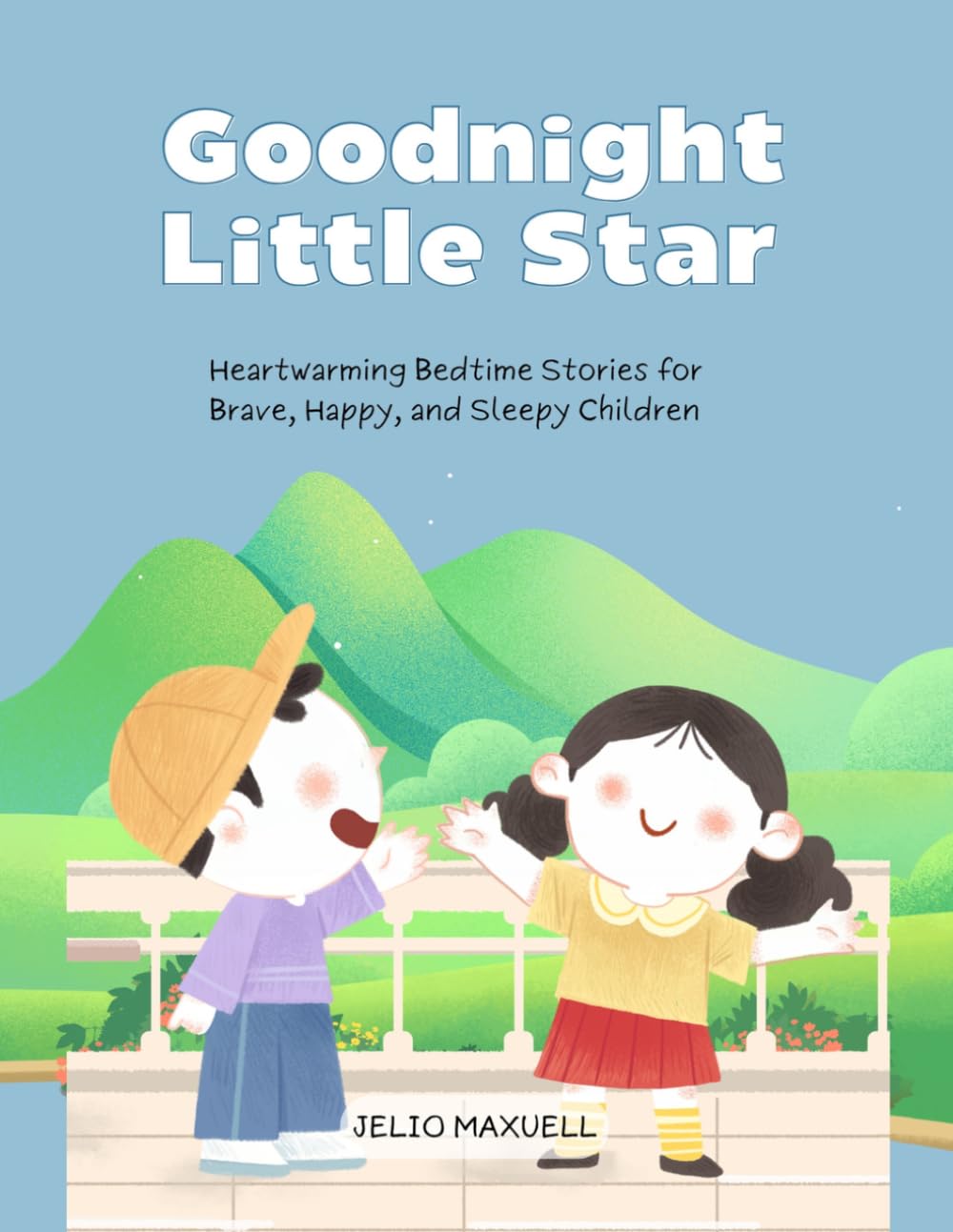 Goodnight Little Star: Heartwarming Bedtime Stories for Brave, Happy, and Sleepy Children