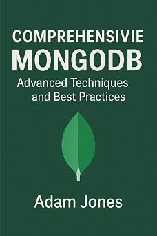 Comprehensive MongoDB Advanced Techniques and Best Practices