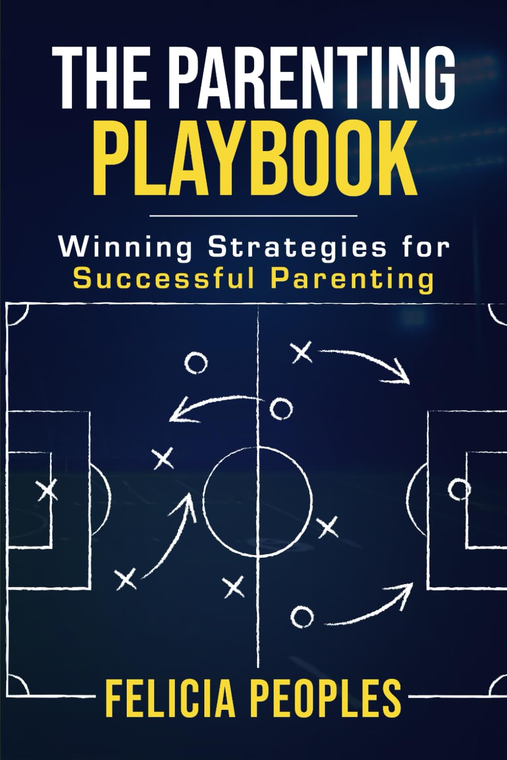 The Parenting Playbook: Winning Strategies for Successful Parenting