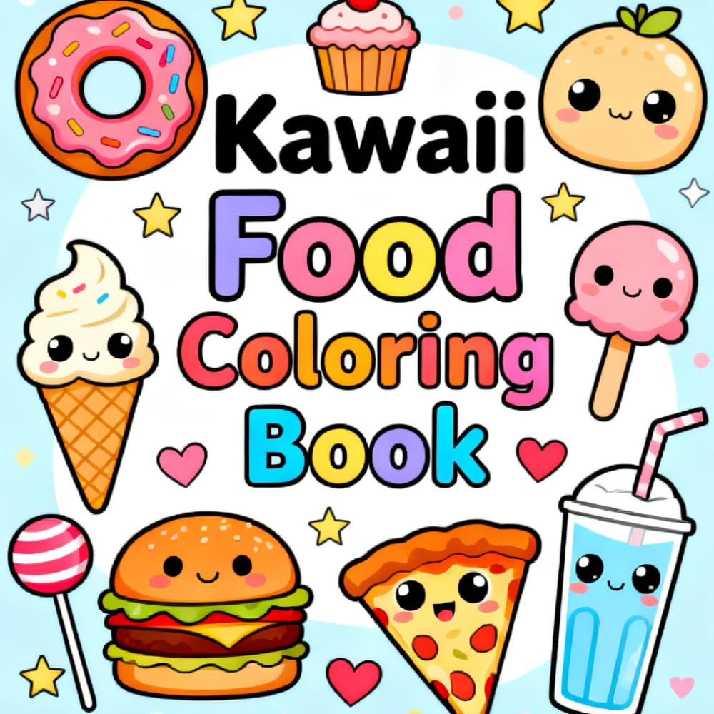 Kawaii Food Coloring Book: Cute and Easy Coloring Pages of Adorable Snacks, Desserts, and Happy Foods for Kids Ages 4–8 (Cute Creatures Coloring Books)