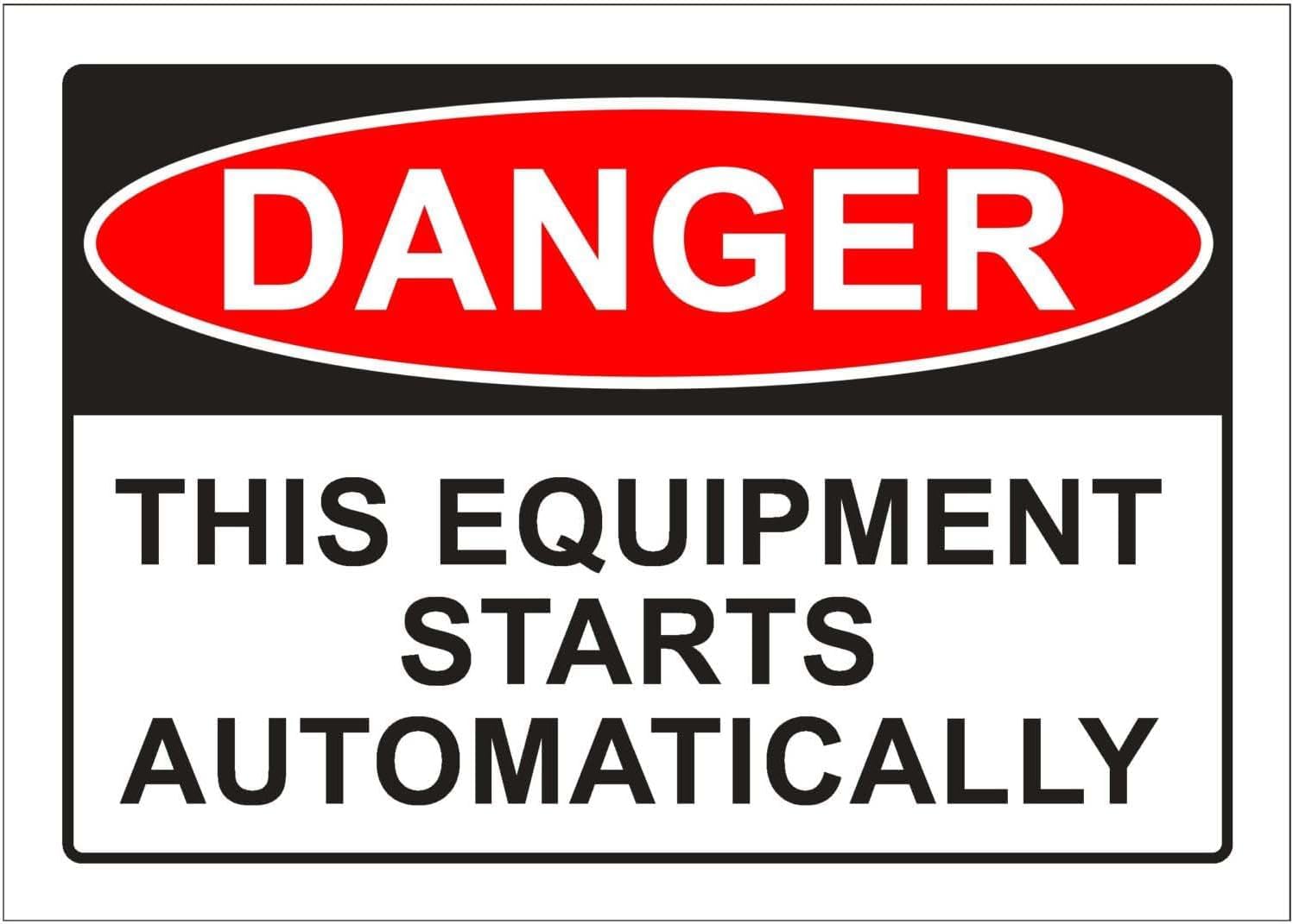 This Equipment Starts Automatically Danger Rust-Free Aluminum Warning Sign - Weather Resistant, Waterproof, Easy to Mount for Factory, Lab, Workshop, Indoor/Outdoor 8x12 inch
