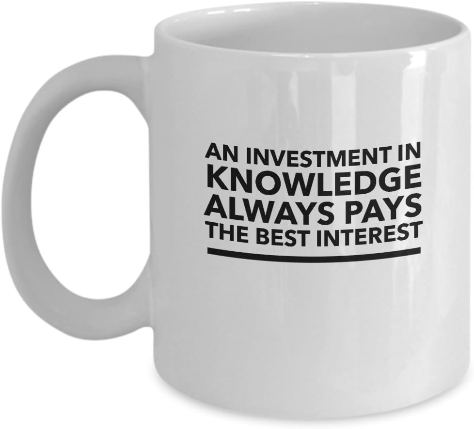 Inspirational Gifts Mug An investment in knowledge always