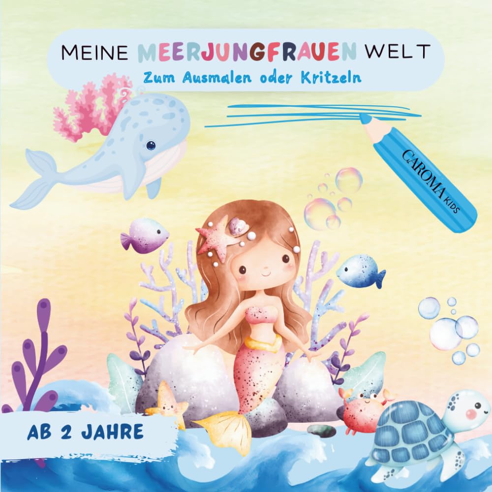 Meine Meerjungfrauen Welt - Ausmalbuch und Malbuch für Kinder ab 2 Jahren: Zauberhafte Unterwasserwelt mit Meerjungfrauen und Meeresfreunden, große Motive und dicke Linien zum Ausmalen und Kritzeln