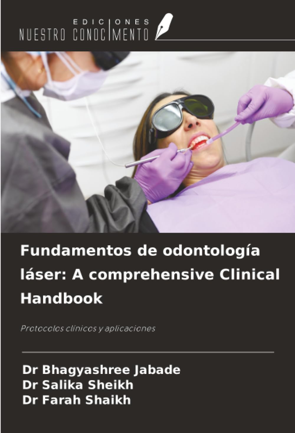 Fundamentos de odontología láser: A comprehensive Clinical Handbook: Protocolos clínicos y aplicaciones