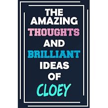 The Amazing Thoughts and Brilliant Ideas of Cloey Unleash Your Imagination - Blank Lined Notebook