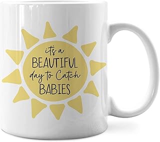 Labor And Delivery Nurse Cup,Ob Doctor Gift,It's a Beautiful Day To Catch Babies Mug,l&d Nurse Coffee Mug 11 Ounce,Midwife Gifts