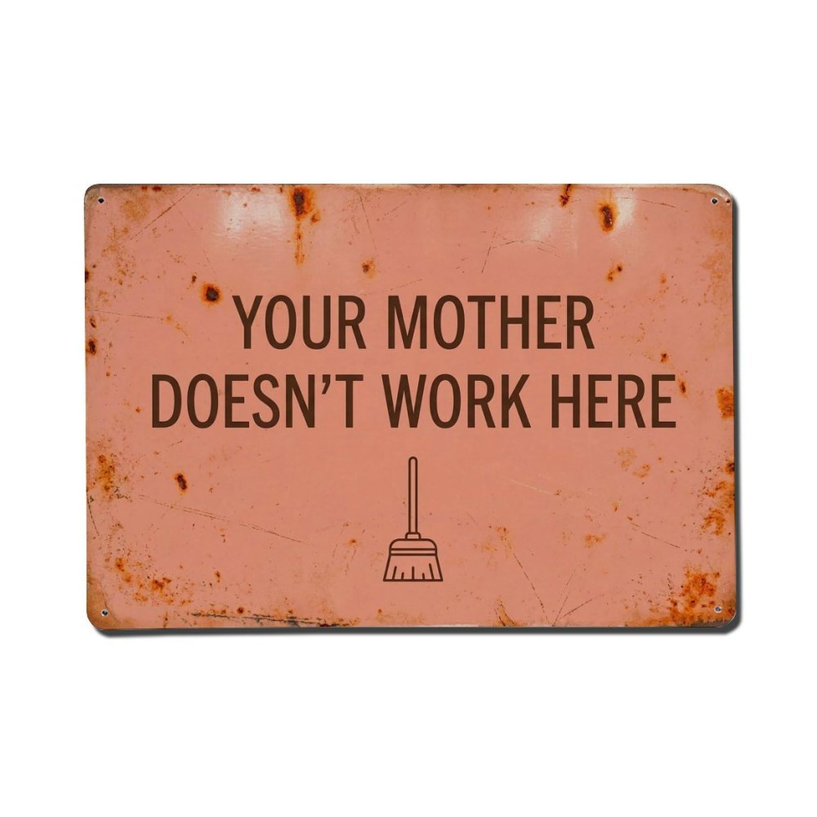 Olhnbad Style Your Mother Doesnt Work Here Toilet Humor Metal Tin Sign