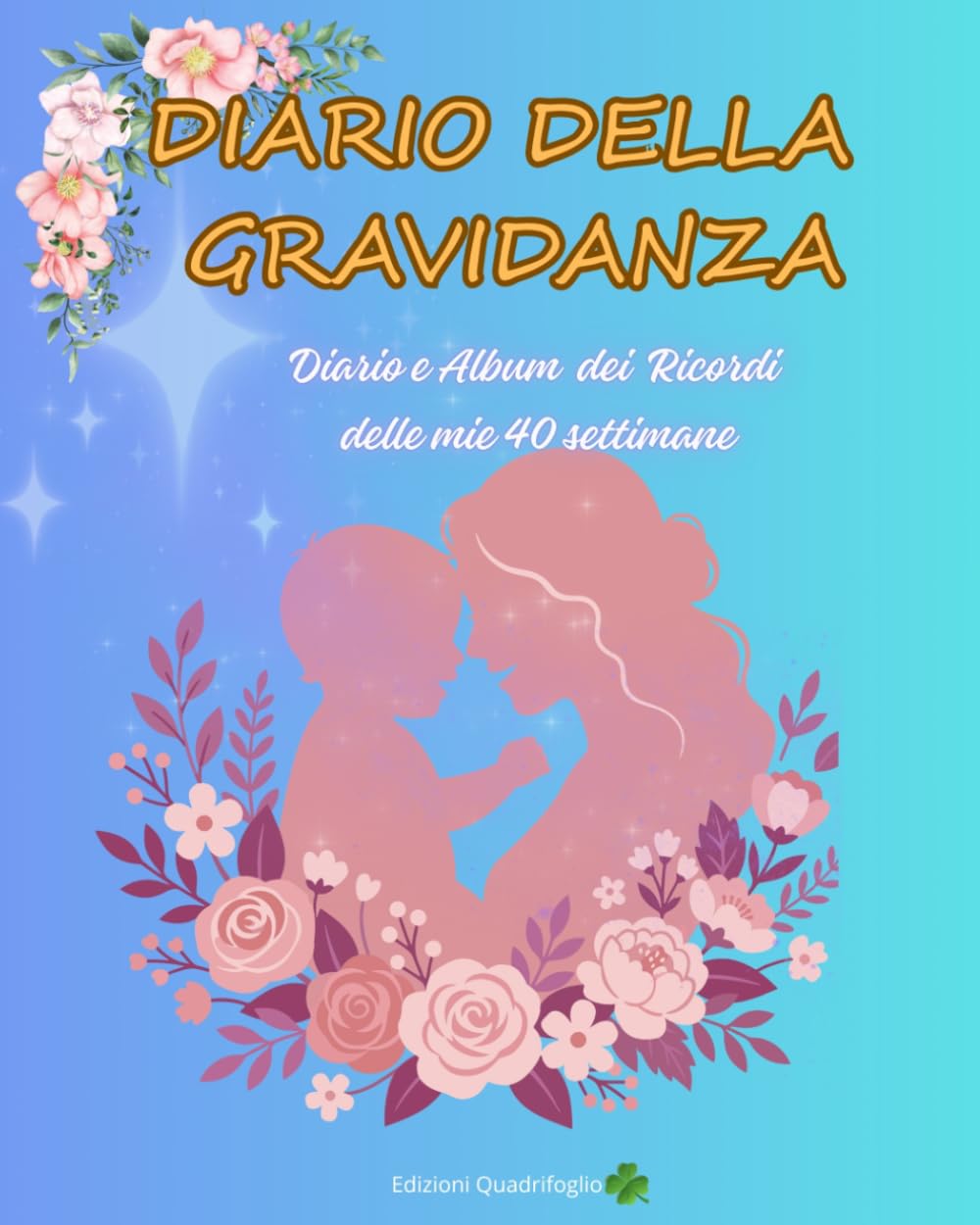 IL MIO DIARIO DELLA GRAVIDANZA: Diario e Album dei Ricordi delle mie 40 Settimane