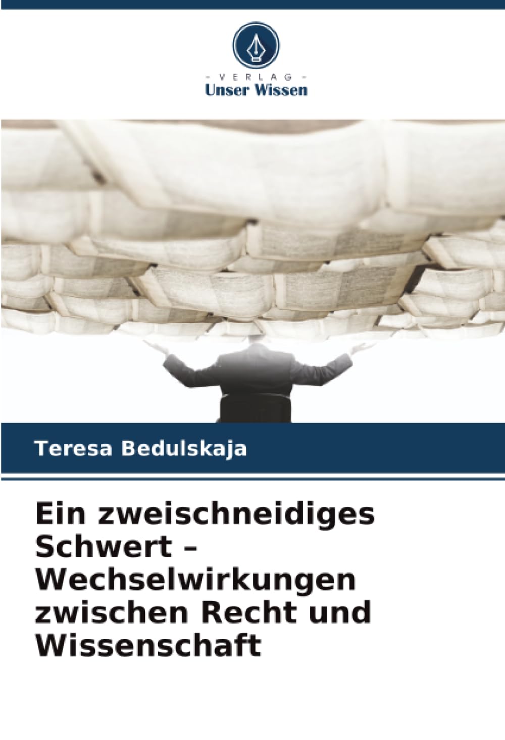 Ein zweischneidiges Schwert – Wechselwirkungen zwischen Recht und Wissenschaft