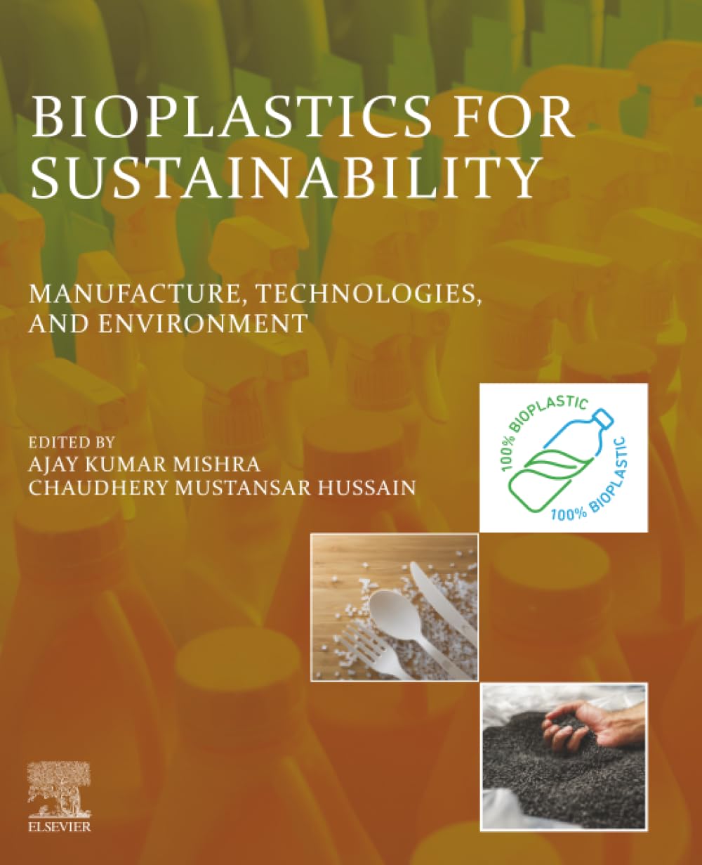 Bioplastics for Sustainability: Manufacture, Technologies, and ...