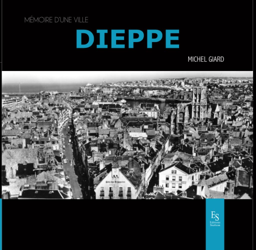Dieppe (Mémoire d'une ville)