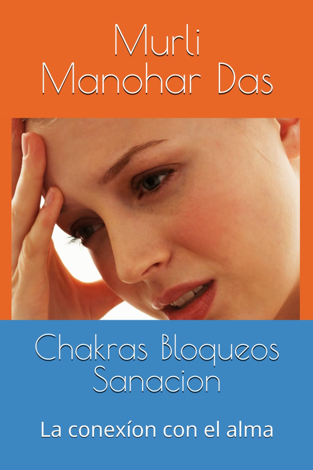 Chakras Bloqueos Sanacion: La conexíon con el alma