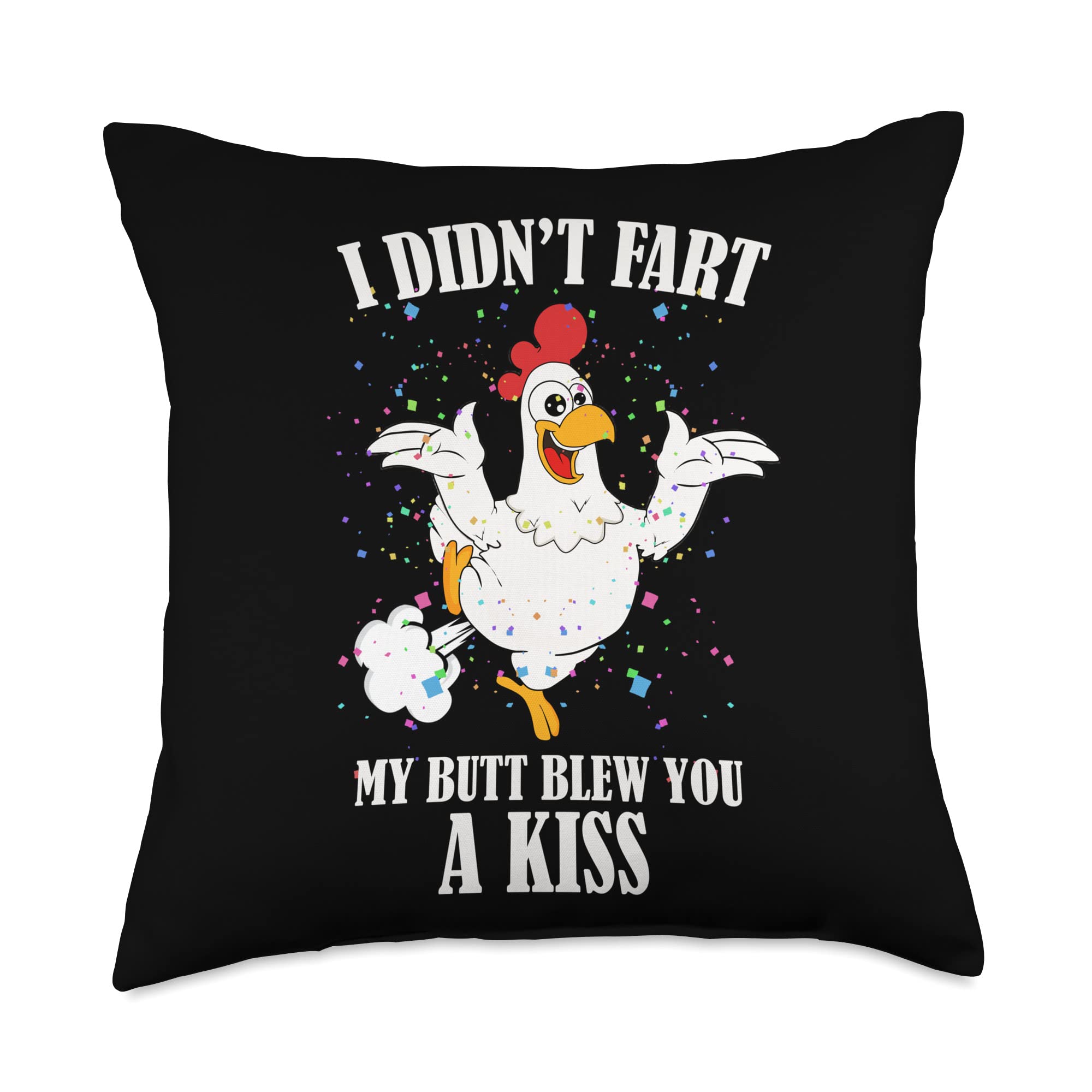 Funny I Didnt Fart My Butt Blew You A Kiss Chickens Gifts Throw Pillow