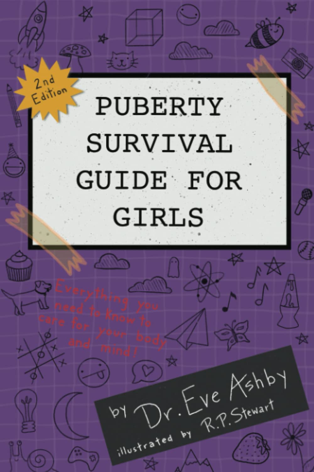 PUBERTY SURVIVAL GUIDE FOR GIRLS: Everything You Need to Know To Care for your Body and Mind