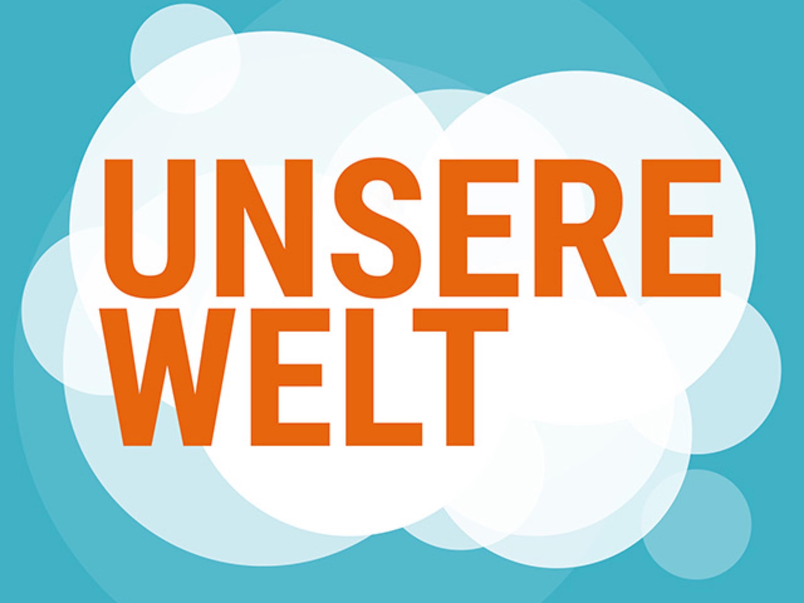 Unsere Welt
