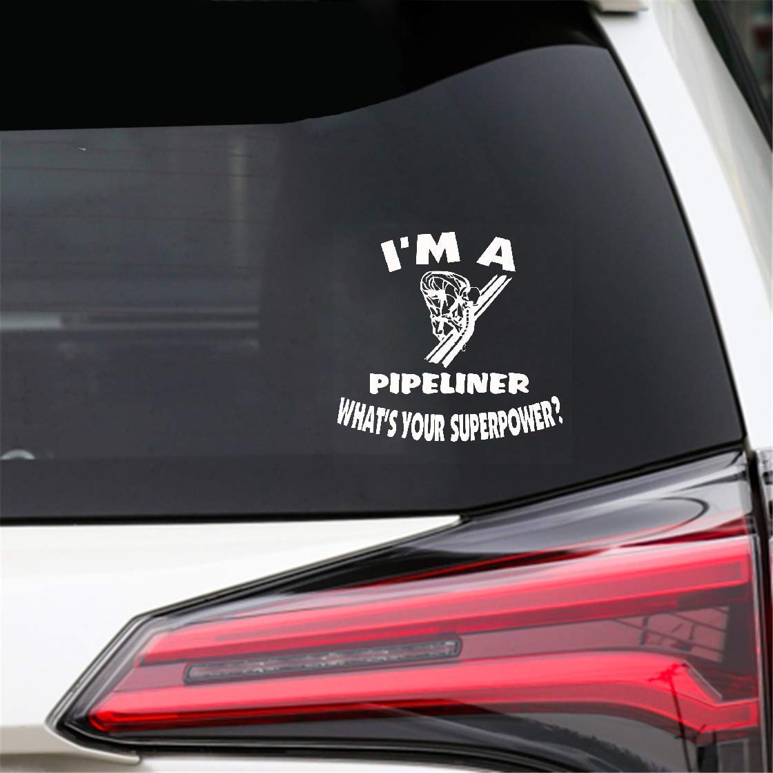 Dozili Vinyl Decal I'M A Pipeliner What'S Your Superpower? Fun Car Sticker Decal For Car Laptop Window Sticker 6"