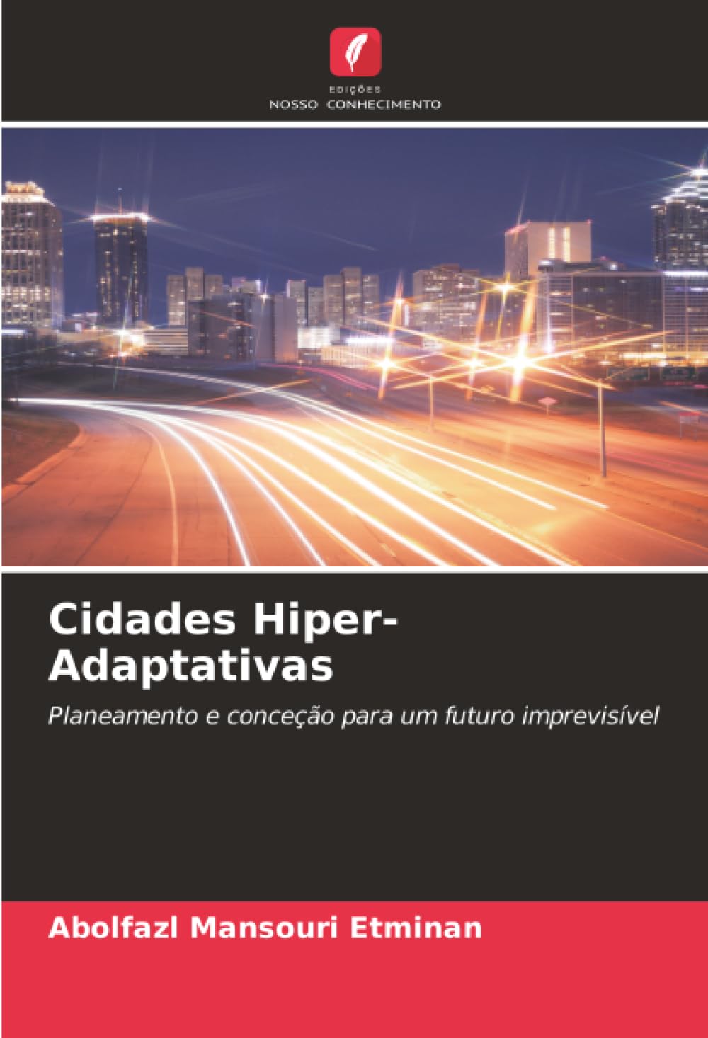 Cidades Hiper-Adaptativas: Planeamento e conceção para um futuro imprevisível