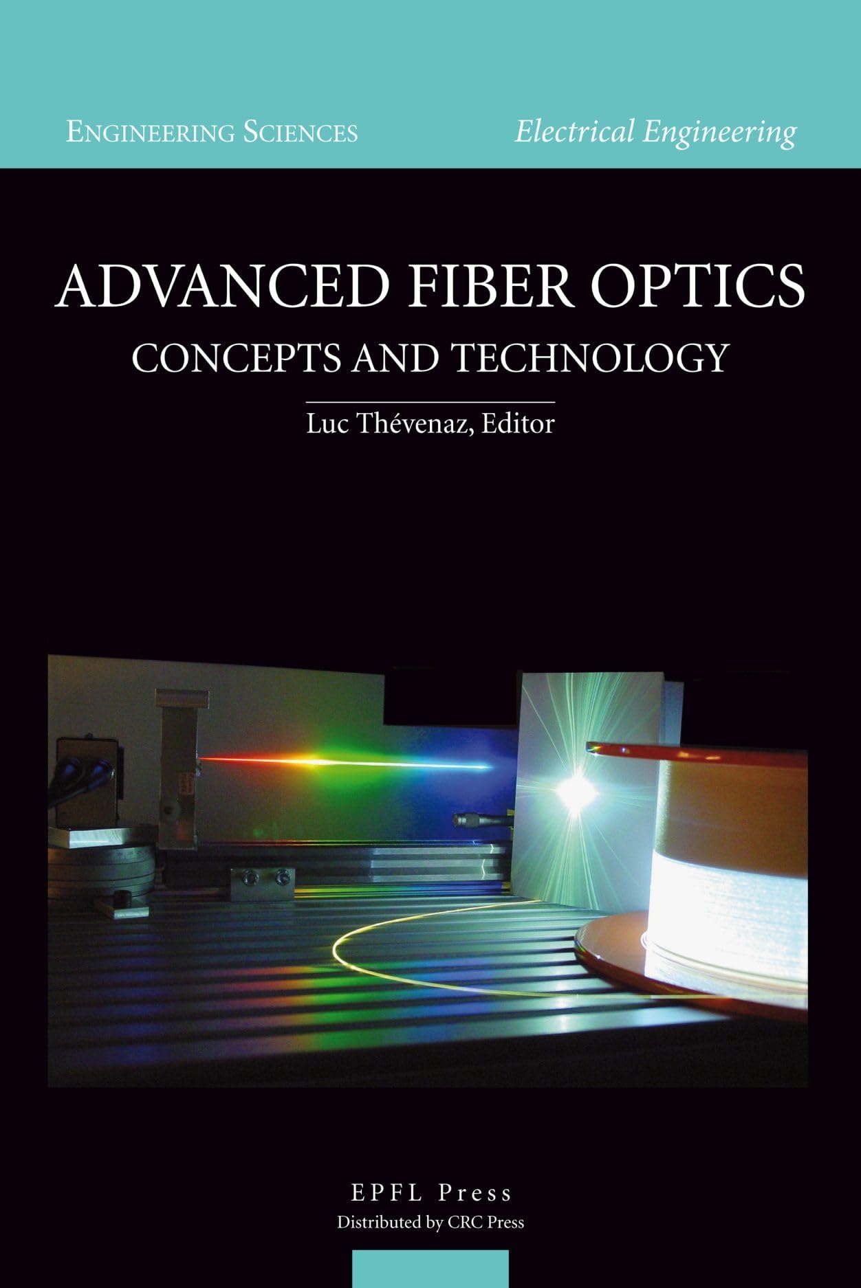 Buy Advanced Fiber Optics: Concepts and Technology (Engineering Sciences: Electrical Engineering) — BookShops.in