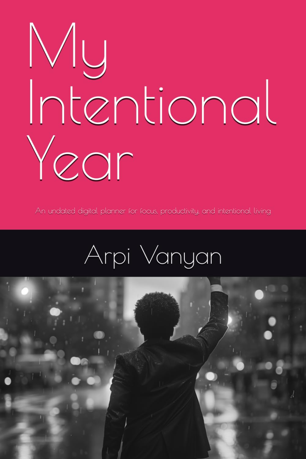 My Intentional Year: An undated digital planner for focus, productivity, and intentional living