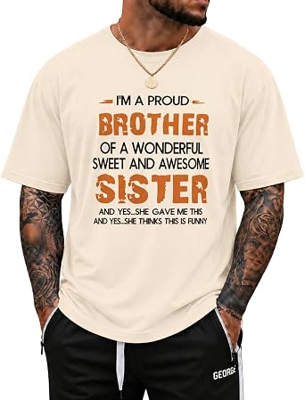 KUYIGO Funny T Shirt for Men Graphic Novelty Humor Tee | Funny brother tee with bold sister quote, crewneck short sleeves for birthdays, holidays or casual family outings