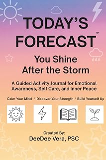 Today's Forecast: You Shine After the Storm: A Guided Activity Journal for Emotional Awareness, Self Care, and Inner Peace