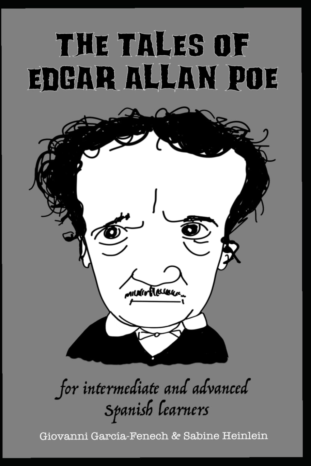 The Tales of Edgar Allan Poe: For Intermediate and Advanced Spanish Learners