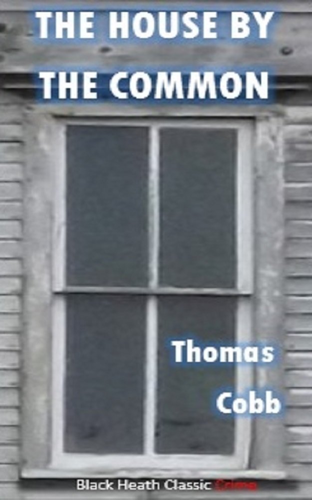 The House by the Common (Black Heath Classic Crime)