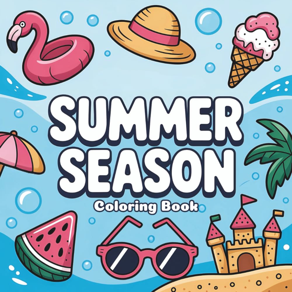 Summer Season Coloring Book: 40 Designs Filled with Summer Vibes, Beach Scenes, Tropical Elements, and Relaxing Activities – Bold and Simple Designs for Stress-Free Coloring Fun