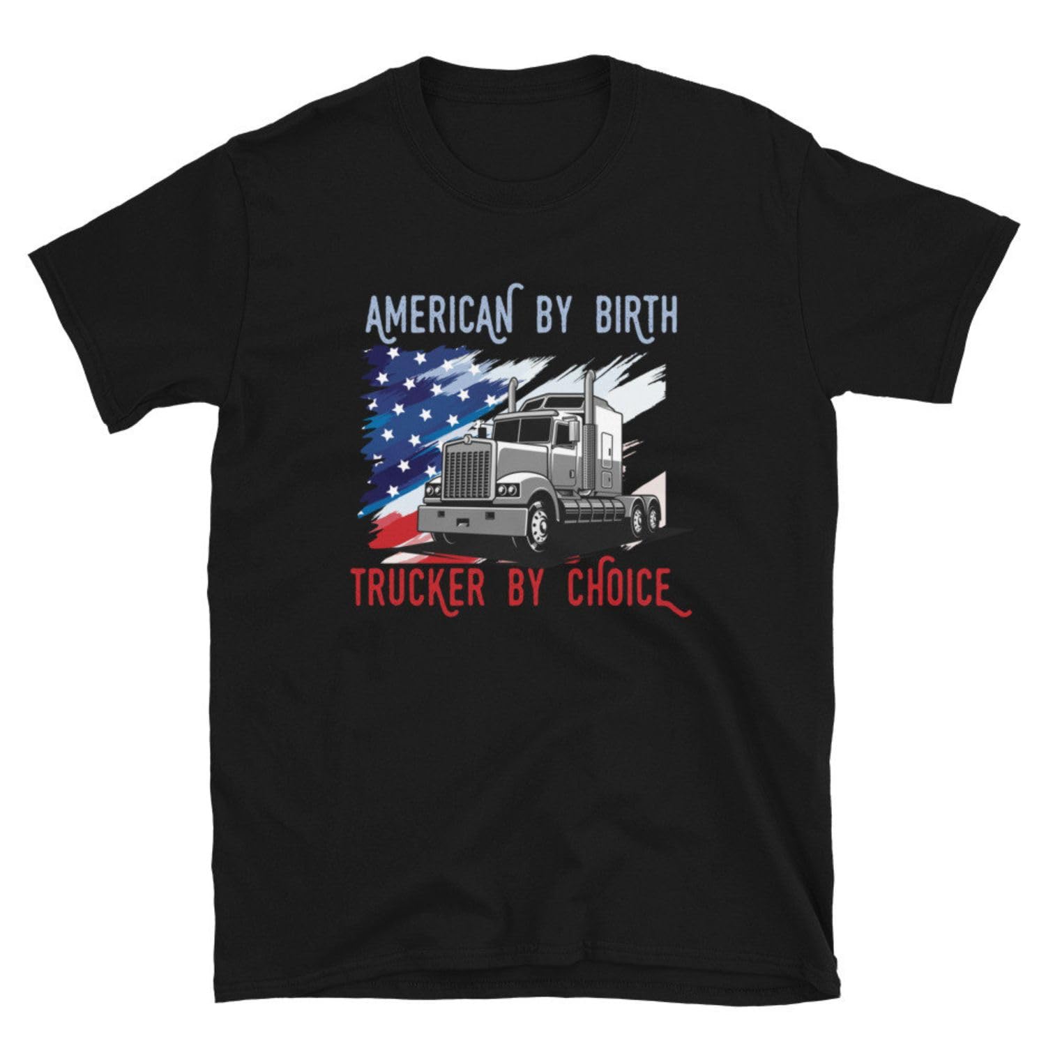 GenericAmerican By Birth Truck Driver Cool Driver Shirt Tshirt Tee T Shirt