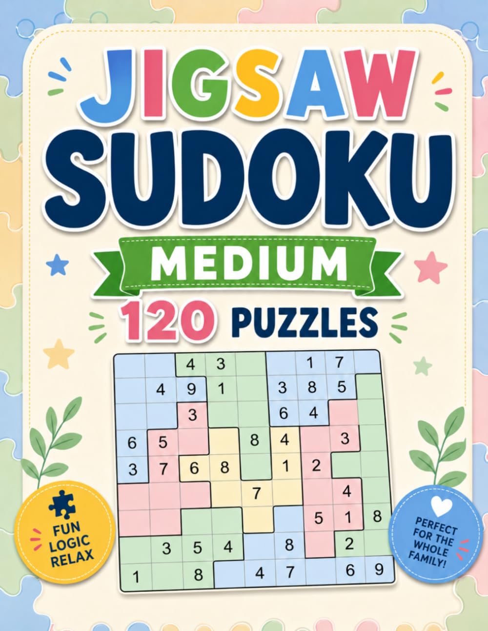 Medium Jigsaw Sudoku: 120 Irregular Puzzles with Solutions (Jigsaw Sudoku Puzzle Books)