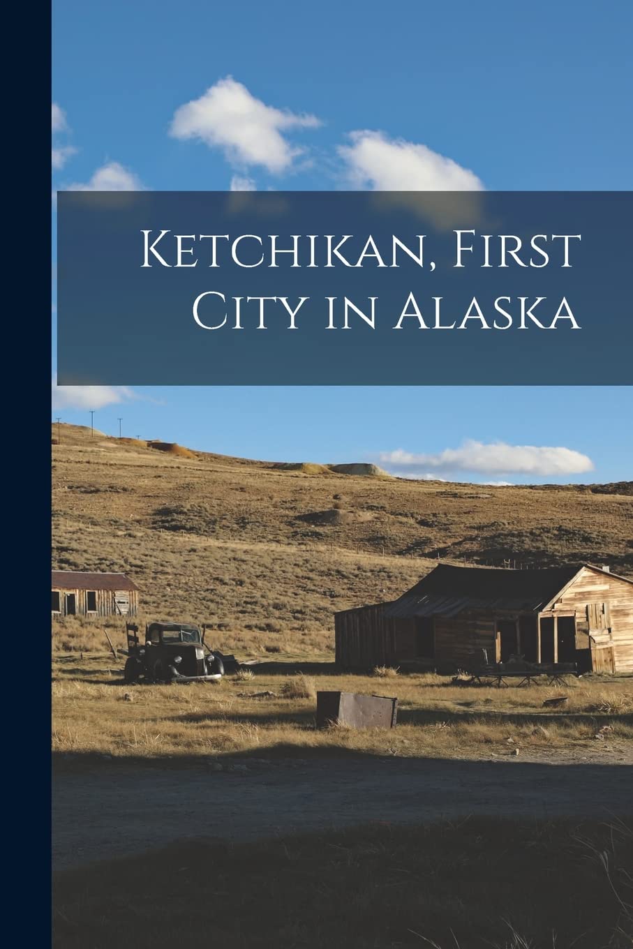 Ketchikan, First City in Alaska