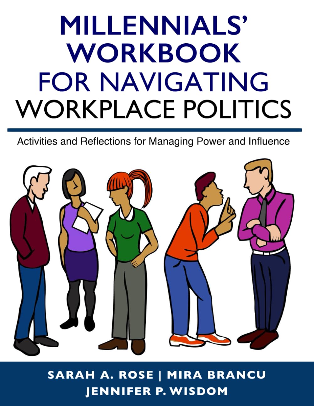 Millennials' Workbook for Navigating Workplace Politics: Activities and Reflections for Managing Power and Influence (Millennials' Guides Series)