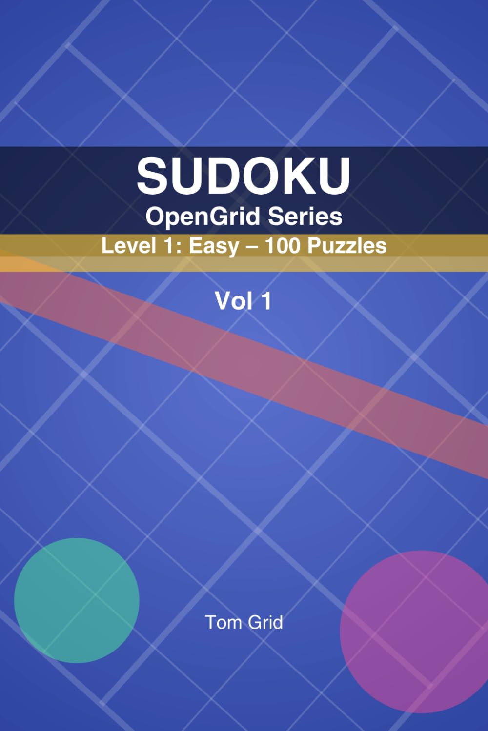 SUDOKU OpenGrid: Level 1: Easy – 100 Puzzles (OpenGrid Series, Level1)