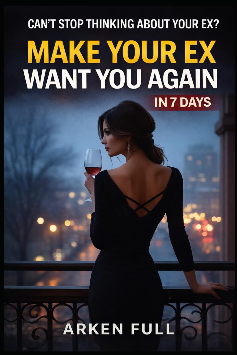 Make Your Ex Chase You Again: The Psychological Playbook to Reignite Attraction, Rebuild Desire, and Make Them Obsessed With You Again in Days