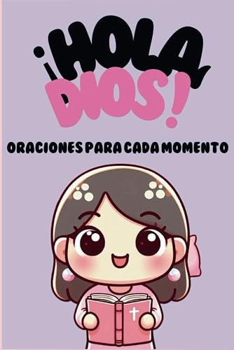 ¡Hola, Dios! Oraciones para cada momento