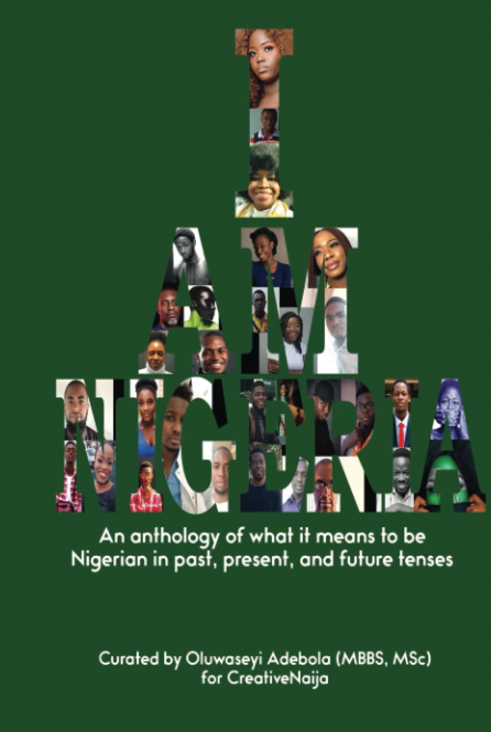 I AM NIGERIA: An anthology of what it means to be Nigerian in past, present, and future tenses