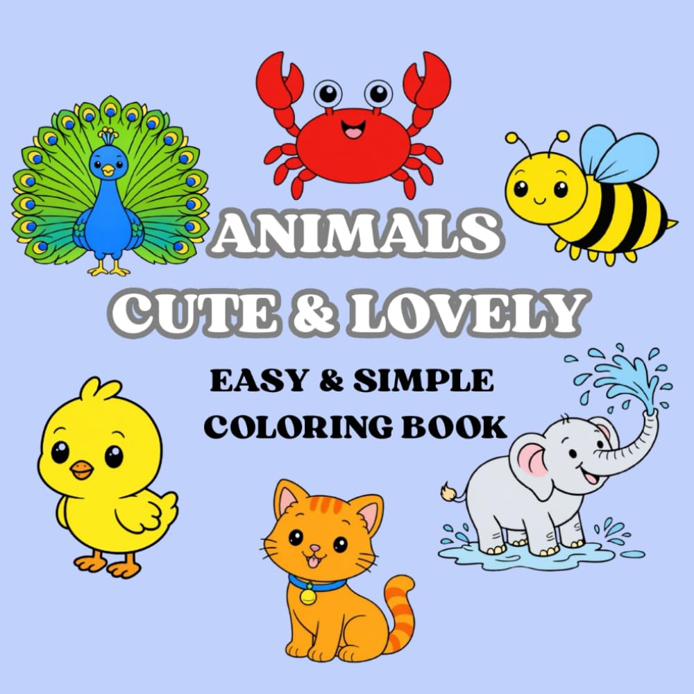 Animals Cute & Lovely: 52 Easy, Simple & Bold Animal Coloring Pages For Kids And Adults Featuring Cute Animals