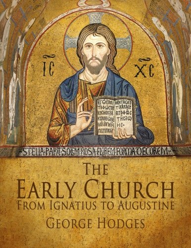 The Early Church: From Ignatius to Augustine 1542799694 Book Cover