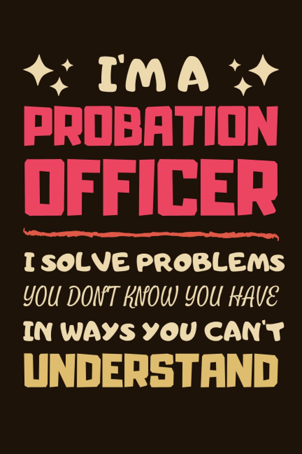 Probation Officer Gifts: Blank Lined Notebook Journal Diary Paper, a Funny and Appreciation Gift for Probation Officer to Write in