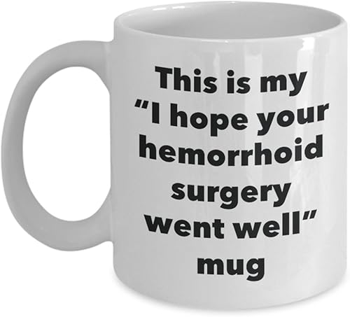 This is My I Hope Your Hemorrhoid Surgery Went Well - Taza divertida de café de cacao caliente con té - Regalos de recuperación pronto, idea de