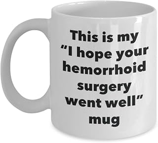 SpreadPassion This is My I Hope Your Hemorrhoid Surgery Went Well Mug - Funny Tea Hot Cocoa Coffee Cup - Get Well Soon Gifts - Novelty Well Wisher Gag Gift Idea