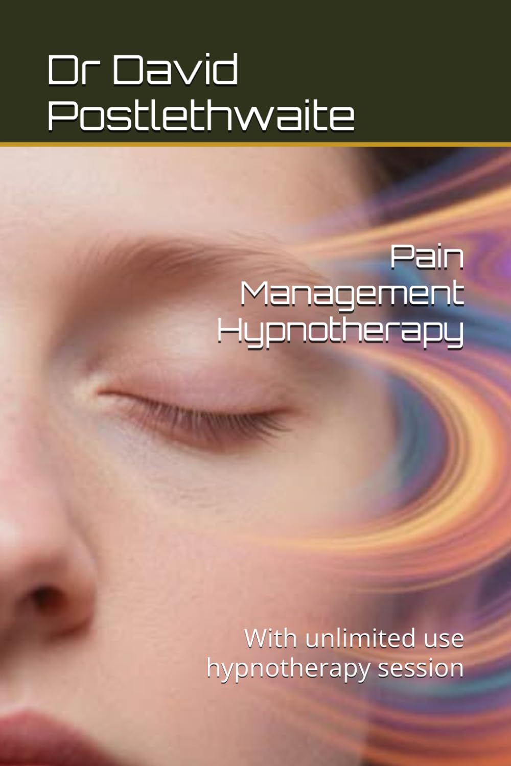 Pain Management Hypnotherapy: With unlimited use hypnotherapy session (Helping Hypnotherapies)