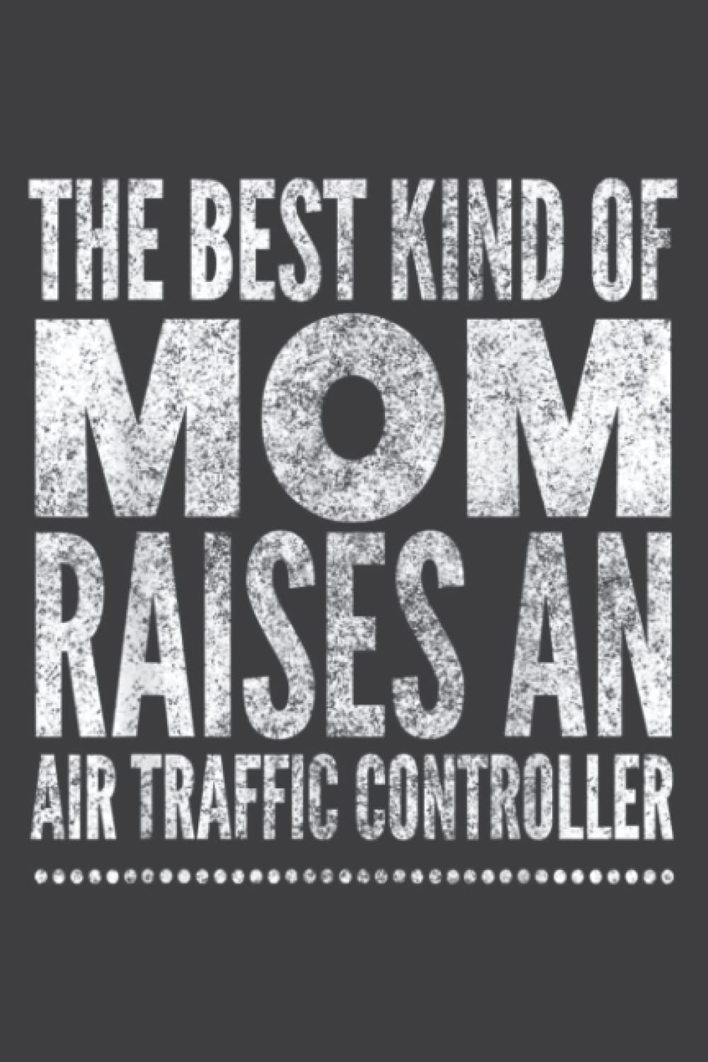 Mom of Air Traffic Controller Funny Mother Gift: Lined Journal & Diary for Writing & Notes with 6x9 inches, 110 Pages