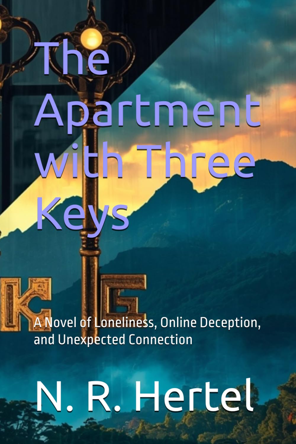 The Apartment with Three Keys: A Novel of Loneliness, Online Deception, and Unexpected Connection