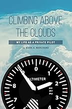 Climbing Above The Clouds: My Life As A Private Pilot