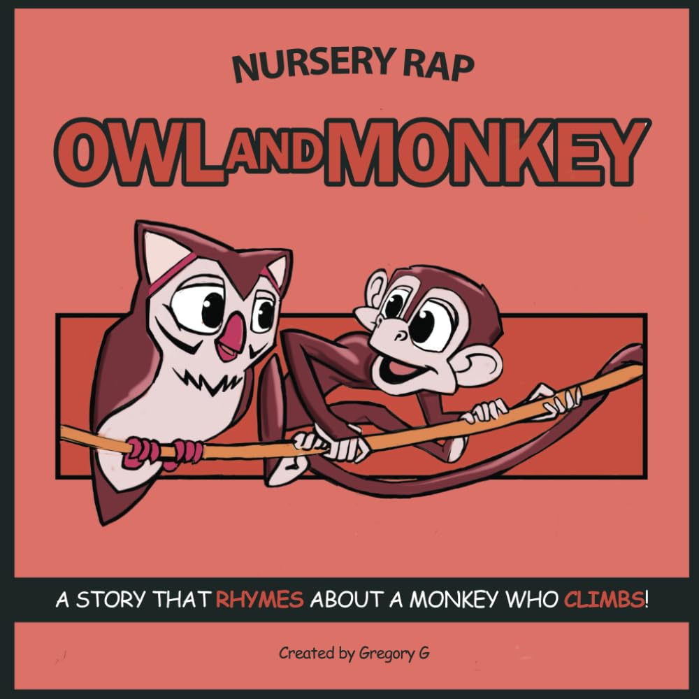 Owl and Monkey: A story that rhymes about a monkey who climbs! (Nursery Rap)